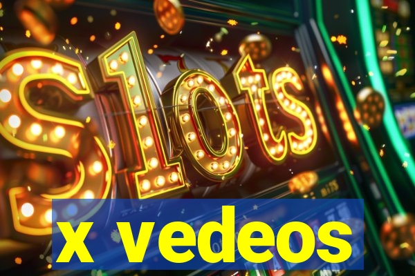 x vedeos